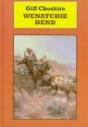 Cover of: Wenatchie Bend (Sagebrush Western S.)
