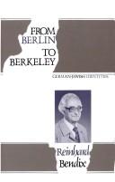 Cover of: From Berlin to Berkeley by Reinhard Bendix