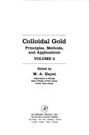 Cover of: Colloidal Gold: Principles, Methods, and Applications (Colloidal Gold: Principles, Methods & Application)