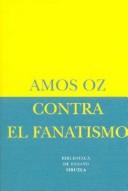 Cover of: Contra El Fanatismo by Amos Oz