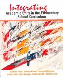 Cover of: Integrating Academic Units in the Elementary School Curriculum by Cynthia Sunal, Deborah Powell, Susan McClelland, Audrey Rule, Inez Rovegno, Cynthia Sunal, Deborah Powell, Susan McClelland, Audrey Rule, Inez Rovegno