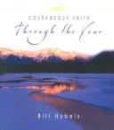 Cover of: Courageous Faith Through the Year Courageous Faith Through the Year by Bill Hybels