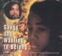 Cover of: Gangs and Wanting to Belong by Stanley Williams, Barbara Cottman Becnel
