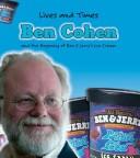 Cover of: Ben Cohen: The Founder of Ben & Jerry's Ice Cream (Lives and Times)