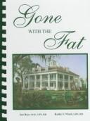 Cover of: Gone With the Fat: A Cookbook