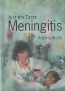 Cover of: Meningitis (Just the Facts)