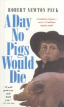 Cover of: Day No Pigs Would Die by Robert Peck