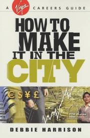 Cover of: How to Make It in the City (A Virgin Careers Guide)