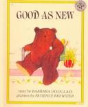 Cover of: Good As New by Barbara Douglass, Barbara Douglass