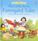 Cover of: The Little Book of Farmyard Tales (Farmyard Tales Readers) by Heather Amery