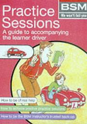 Cover of: Practice Sessions by British School of Motoring, British School of Motoring