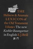 Cover of: The Hebrew and Aramaic Lexicon of the Old Testament (Sinica Leidensia,)