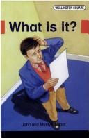Cover of: What Is It? (Wellington Square) by John Talbot, Pam Fudge