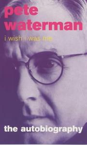 Cover of: I Wish I Was Me by Pete Waterman, Pete Waterman