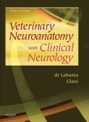 Cover of: Veterinary Neuroanatomy and Clinical Neurology by Alexander De Lahunta