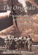 Cover of: The Originals: The Women's Auxiliary Ferrying Squadron of World War II
