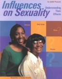 Cover of: Influences on Sexuality: Understanding Their Effects (Perspectives on Healthy Sexuality)