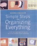 Cover of: Simple Steps to Organizing Everything: 1,200 Get-organized-fast Secrets for Curing Everyday Clutter Challenges