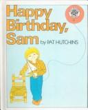 Cover of: Happy Birthday, Sam by Pat Hutchins