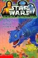 Cover of: Journey Across Planet X (Star Wars: Science Adventures) by Jude Watson, Jude Watson