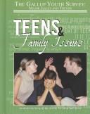 Cover of: Teens & Family Issues (Gallup Youth Survey: Major Issues and Trends) by Hal Marcovitz, Hal Marcovitz