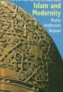 Cover of: Islam and Modernity: Muslim Intellectuals Respond