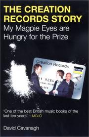 Cover of: The Creation Records Story: My Magpie Eyes Are Hungry for the Prize