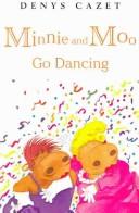 Cover of: Minnie and Moo Go Dancing (Minnie and Moo)