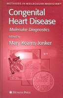 Cover of: Congenital Heart Disease: Molecular Diagnostics (Methods in Molecular Medicine)