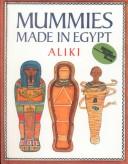 Cover of: Mummies Made in Egypt by Aliki, Aliki