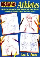 Cover of: Draw 50 Athletes (Draw 50) by Lee Ames