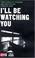 Cover of: I'll Be Watching You