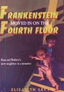 Cover of: Frankenstein Moved in on the Fourth Floor (Trophy Chapter Books) by Elizabeth Levy
