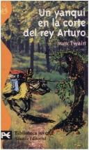 Cover of: Un Yanqui En La Corte Del Rey Arturo / a Connnecticut Yankee in King Arthur Court by Mark Twain
