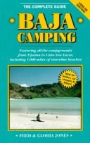 Cover of: Baja Camping: The Complete Guide (Foghorn Outdoors: Baja Camping) by Gloria Jones, Fred Jones