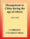 Cover of: Management in China during the Age of Reform.