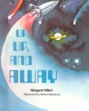 Cover of: Up, Up, and Away (Modern Curriculum Press Beginning to Read Series) | Margaret Hillert
