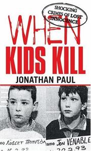 Cover of: When Kids Kill: Shocking Crimes of Lost Innocence (Virgin True Crime)