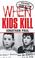 Cover of: When Kids Kill