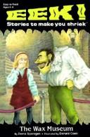 Cover of: Wax Museum (Eek! Stories to Make You Shriek)