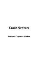 Cover of: Castle Nowhere by Constance Fenimore Woolson, Constance Fenimore Woolson