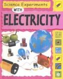 Cover of: Science Experiments with Electricity (Science Experiments (Paperback Franklin Watts)) by Sally Nankivell-Aston, Dorothy Jackson