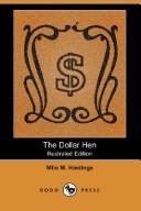 Cover of: The Dollar Hen (Illustrated Edition) (Dodo Press) by Milo Milton Hastings, Milo Milton Hastings