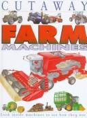 Cover of: Farm Machines (Cutaway) | Jon Richards