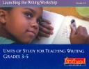 Cover of: Units of Study for Teaching Writing, Grades 3-5 (Units of Study) by Lucy Calkins, Marjorie Martinelli, Ted Kesler, Cory Gillette, Medea McEvoy, Mary Chiarella, M. Colleen Cruz