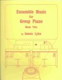 Cover of: Ensemble Music for Group Piano                                             { by James Lyke, James Lyke