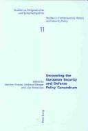 Cover of: Unraveling The European Security And Defense Policy Conundrum (Studies in Contemporary History and Security Policy)