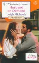 Cover of: Husband On Demand (Hiring Ms. Right) by Leigh Michaels