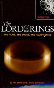 LORD OF THE RINGS: THE FILMS, THE BOOKS, THE RADIO SERIES by JIM SMITH, Jim Smith, J. Clive Matthews