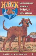 Cover of: Verdaderas Aventuras De Hank El Perro Vaquero by John Erickson